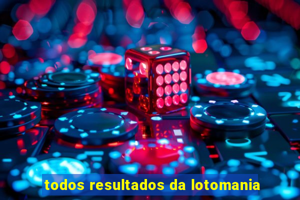 todos resultados da lotomania